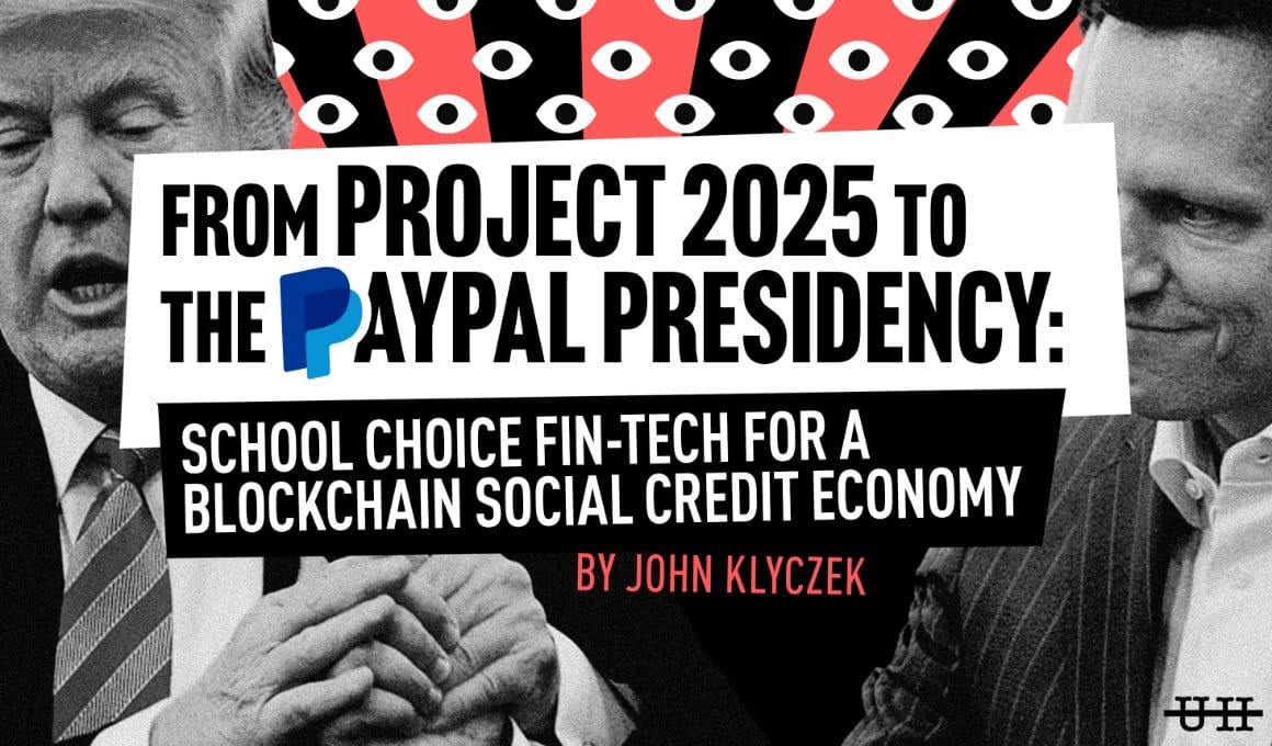 From Project 2025 to the PayPal Presidency: School Choice Fin-Tech for a Blockchain Social Credit Economy