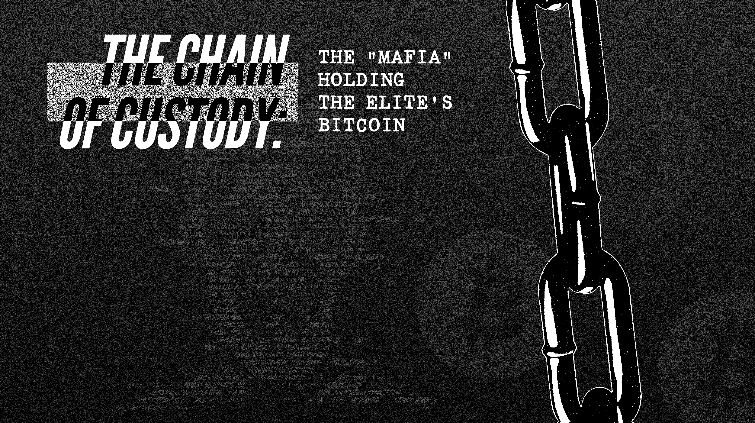 The Chain of Custody: The "Mafia" Holding The Elite's Bitcoin