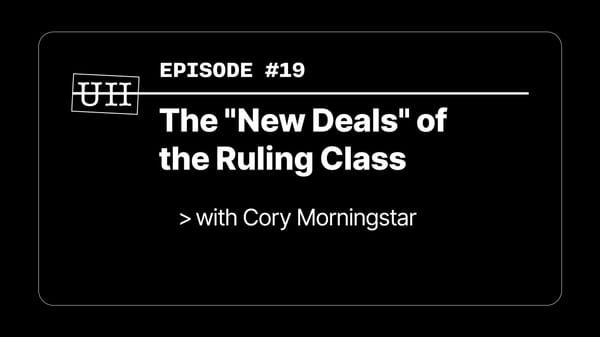 EP19: The "New Deals" of the Ruling Class - with Cory Morningstar