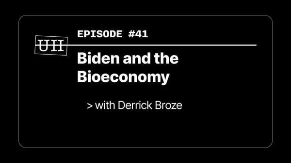 EP41: Biden and the Bioeconomy - with Derrick Broze