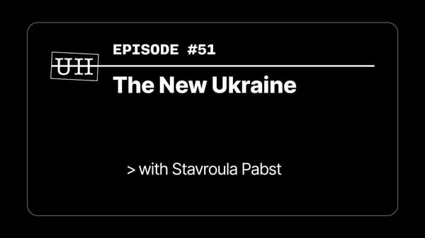 EP51: The New Ukraine with Stavroula Pabst