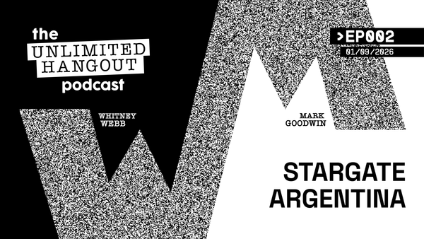 EP002: The Unlimited Hangout Podcast - Stargate Argentina